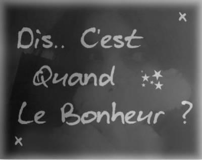 C KOI LE BONHEUR ???
