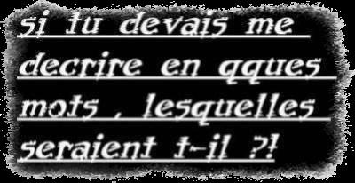 SI TU DEVAIT ME DECRIRE ??????